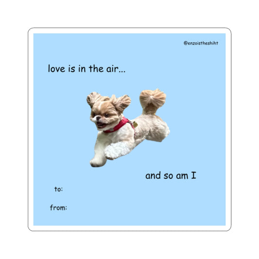 Cute Dog “love is in the air… and so am I” Kiss-Cut Sticker — Pet Valentine Gift Tag